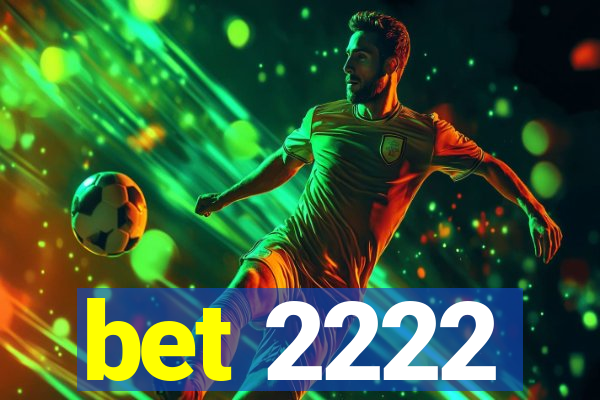 bet 2222